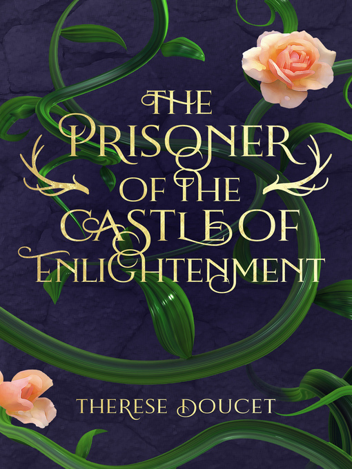 Title details for The Prisoner of the Castle of Enlightenment by Therese Doucet - Available